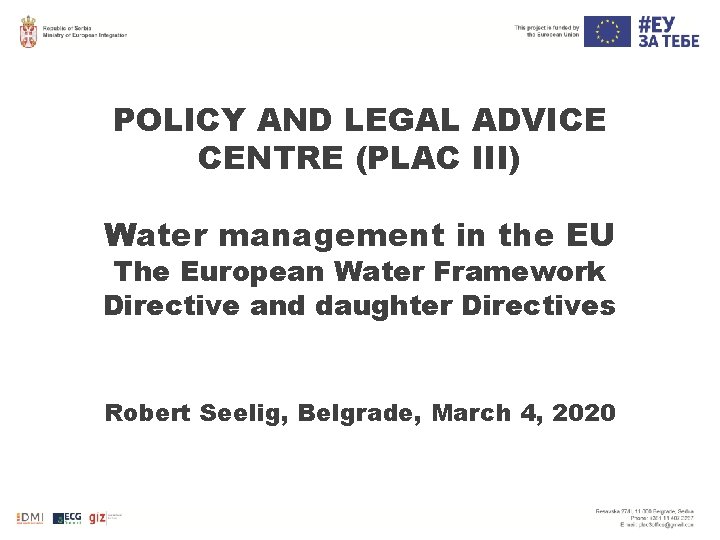 POLICY AND LEGAL ADVICE CENTRE (PLAC III) Water management in the EU The European