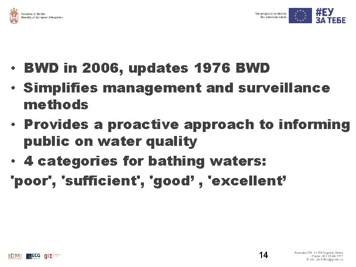  • BWD in 2006, updates 1976 BWD • Simplifies management and surveillance methods