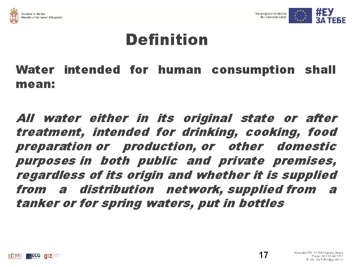 Definition Water intended for human consumption shall mean: All water either in its original
