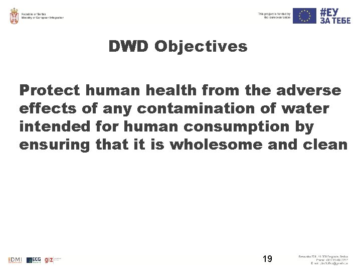 DWD Objectives Protect human health from the adverse effects of any contamination of water