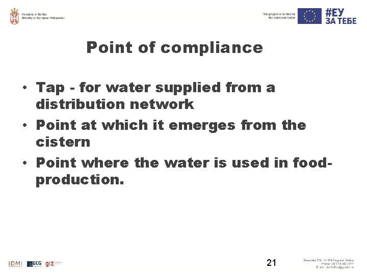 Point of compliance • Tap - for water supplied from a distribution network •