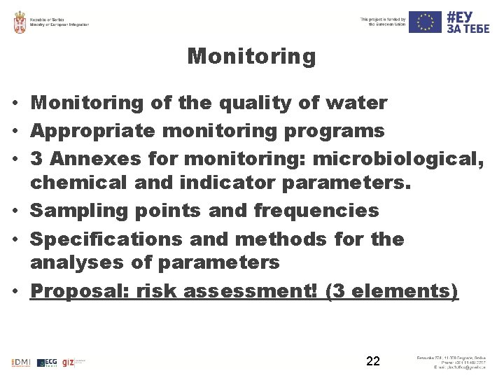 Monitoring • Monitoring of the quality of water • Appropriate monitoring programs • 3