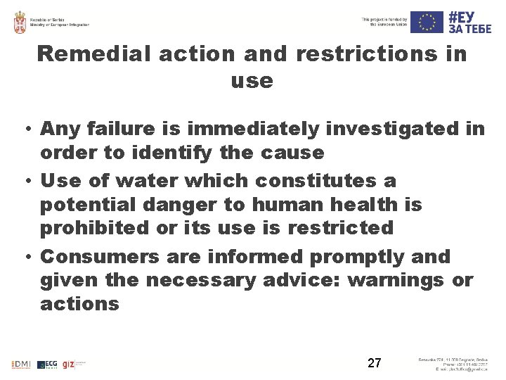 Remedial action and restrictions in use • Any failure is immediately investigated in order