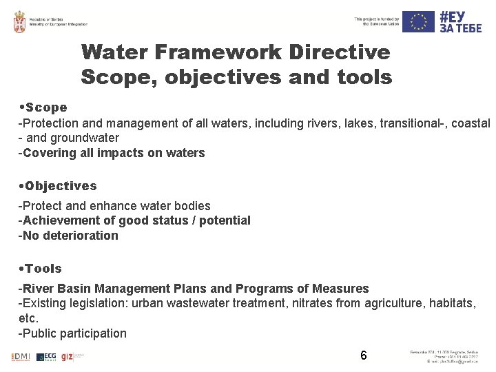 Water Framework Directive Scope, objectives and tools • Scope -Protection and management of all