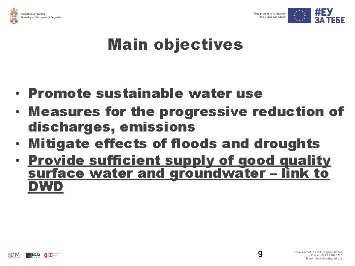 Main objectives • Promote sustainable water use • Measures for the progressive reduction of
