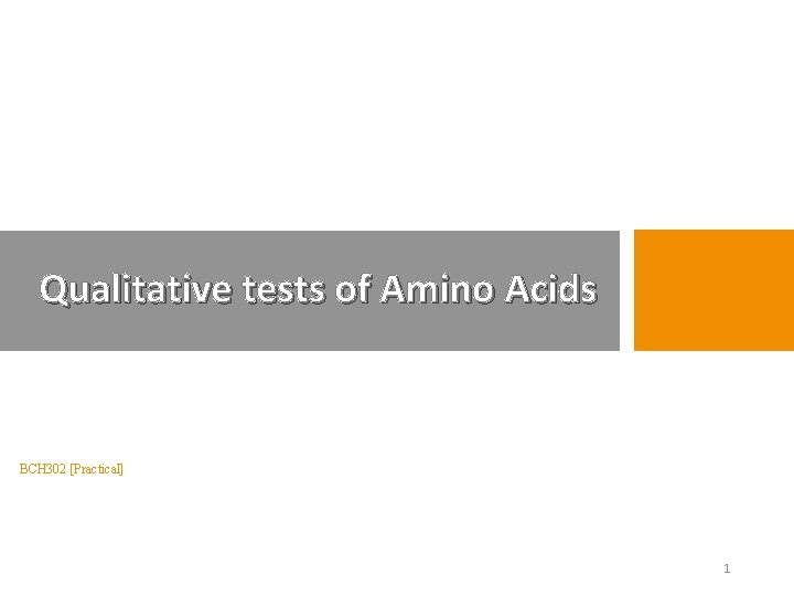 Qualitative tests of Amino Acids BCH 302 [Practical] 1 