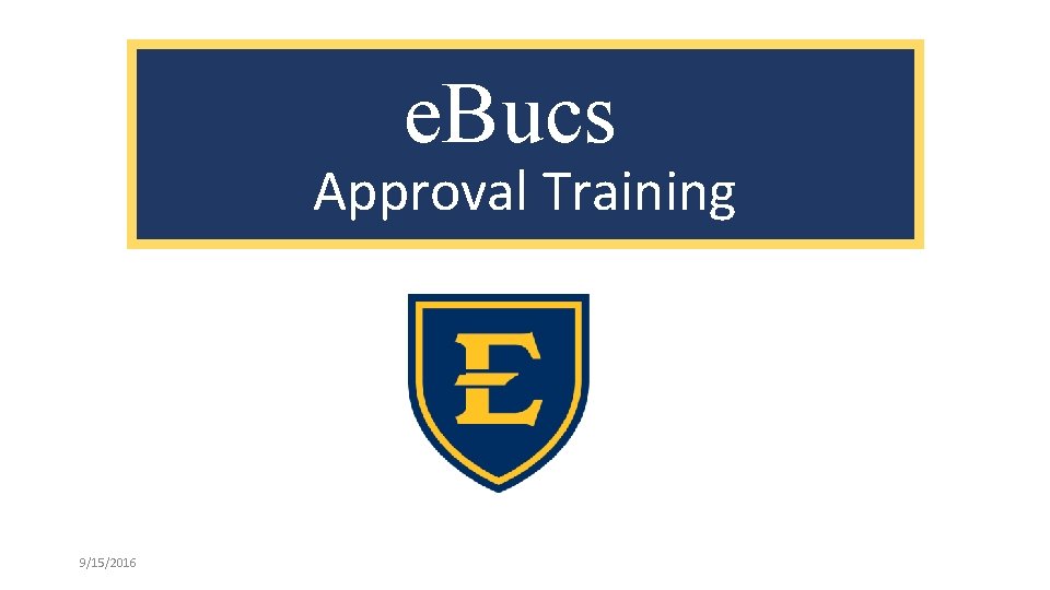 e. Bucs Approval Training 9/15/2016 