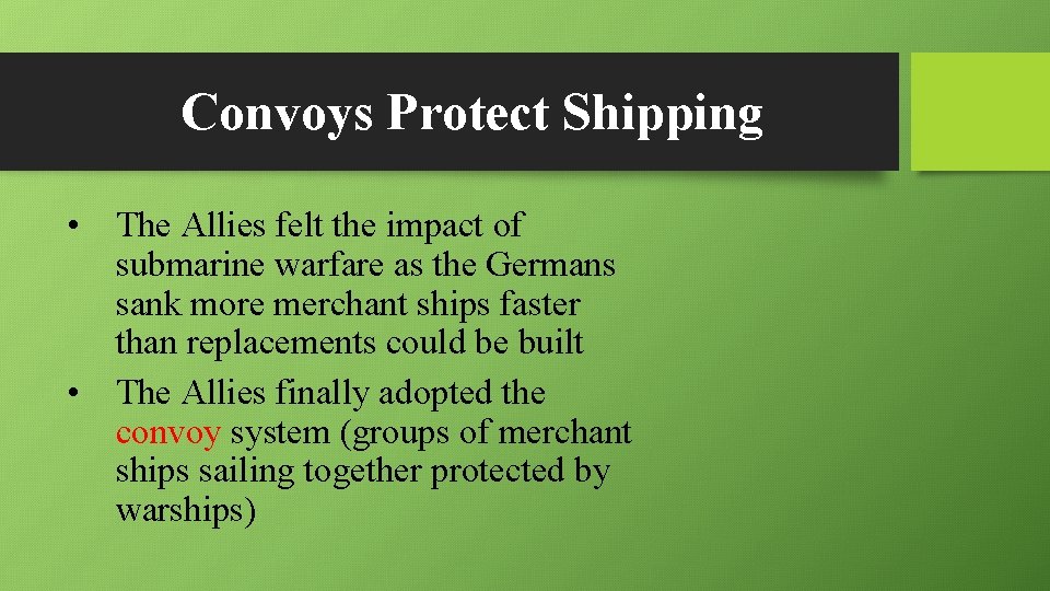 Convoys Protect Shipping • The Allies felt the impact of submarine warfare as the