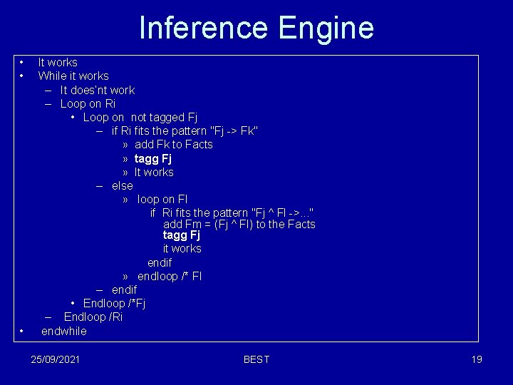 Inference Engine • • • It works While it works – It does’nt work