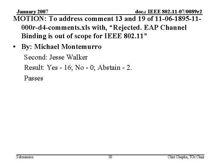 January 2007 doc. : IEEE 802. 11 -07/0089 r 2 MOTION: To address comment