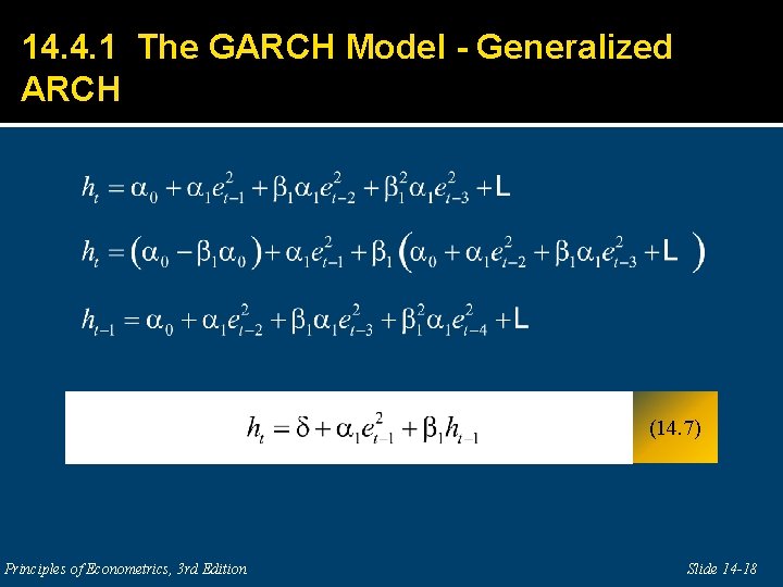 14. 4. 1 The GARCH Model - Generalized ARCH (14. 7) Principles of Econometrics,