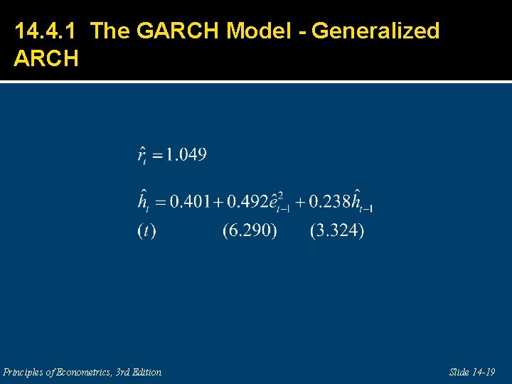 14. 4. 1 The GARCH Model - Generalized ARCH Principles of Econometrics, 3 rd