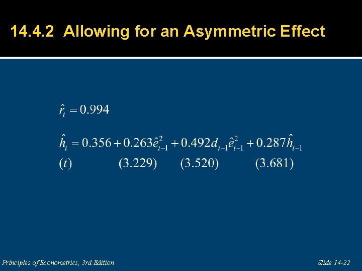 14. 4. 2 Allowing for an Asymmetric Effect Principles of Econometrics, 3 rd Edition