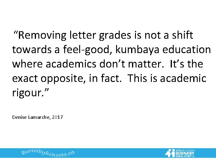 “Removing letter grades is not a shift towards a feel-good, kumbaya education where academics