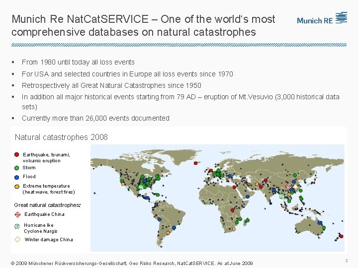 Munich Re Nat. Cat. SERVICE – One of the world‘s most comprehensive databases on