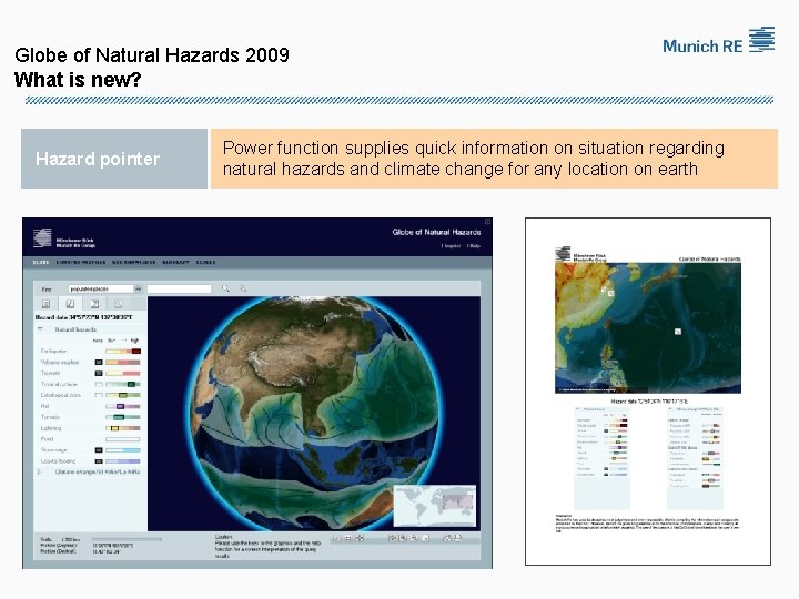 Globe of Natural Hazards 2009 What is new? Hazard pointer Power function supplies quick