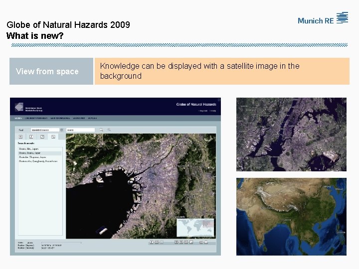 Globe of Natural Hazards 2009 What is new? View from space Knowledge can be