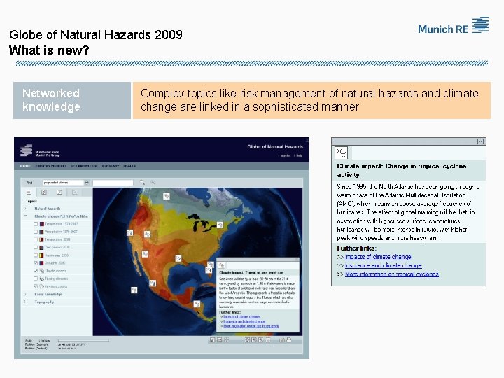 Globe of Natural Hazards 2009 What is new? Networked knowledge Complex topics like risk