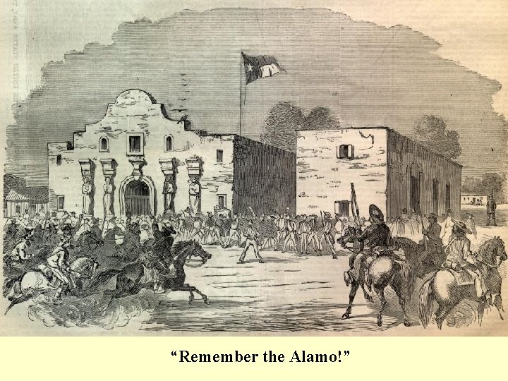 “Remember the Alamo!” 