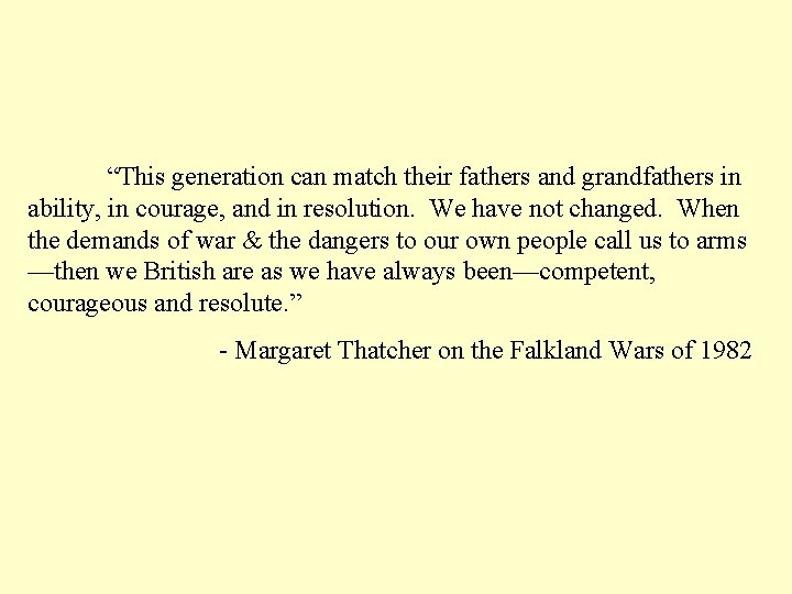 “This generation can match their fathers and grandfathers in ability, in courage, and in