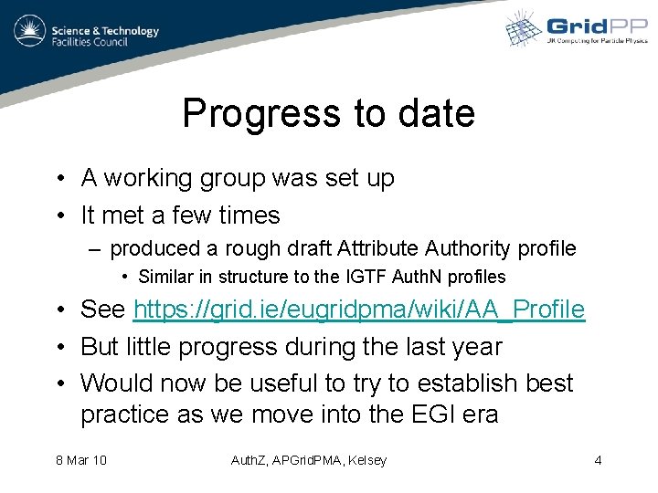 Progress to date • A working group was set up • It met a