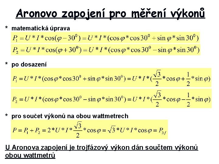 Aronovo zapojení pro měření výkonů * matematická úprava * po dosazení * pro součet