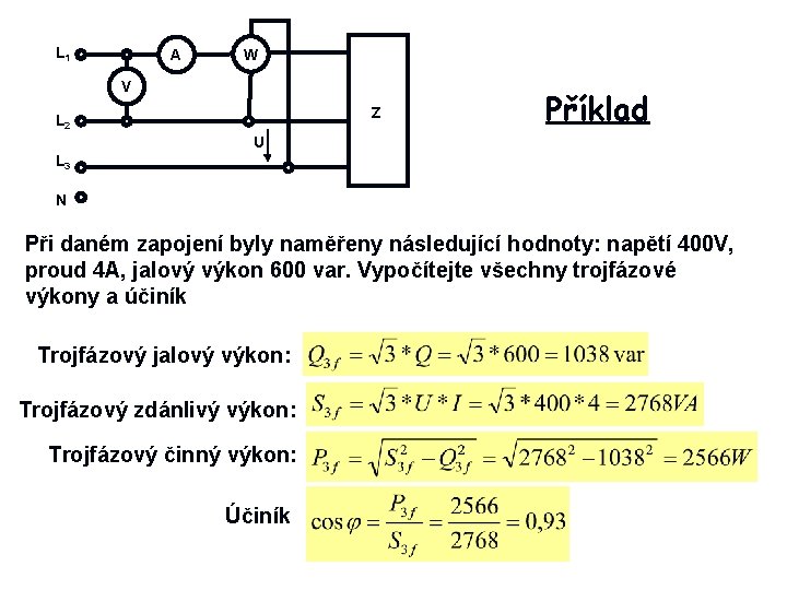 L 1 A W V Z L 2 Příklad U L 3 N Při