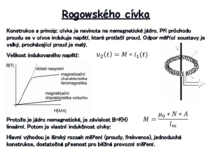 Rogowského cívka Konstrukce a princip: cívka je navinuta na nemagnetické jádro. Při průchodu proudu