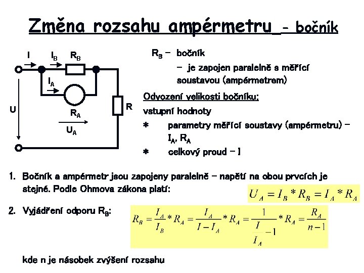 Změna rozsahu ampérmetru I IB RB - bočník - je zapojen paralelně s měřící