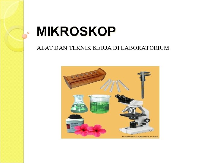 MIKROSKOP ALAT DAN TEKNIK KERJA DI LABORATORIUM 