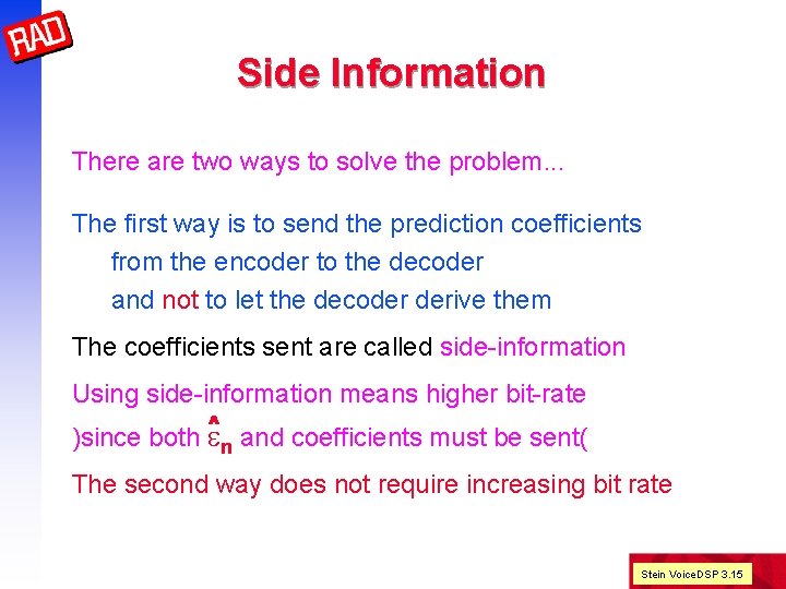 Side Information There are two ways to solve the problem. . . The first
