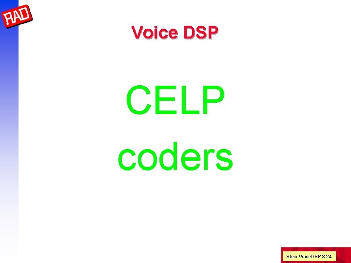Voice DSP CELP coders Stein Voice. DSP 3. 24 