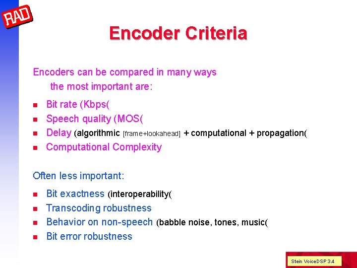 Encoder Criteria Encoders can be compared in many ways the most important are: n