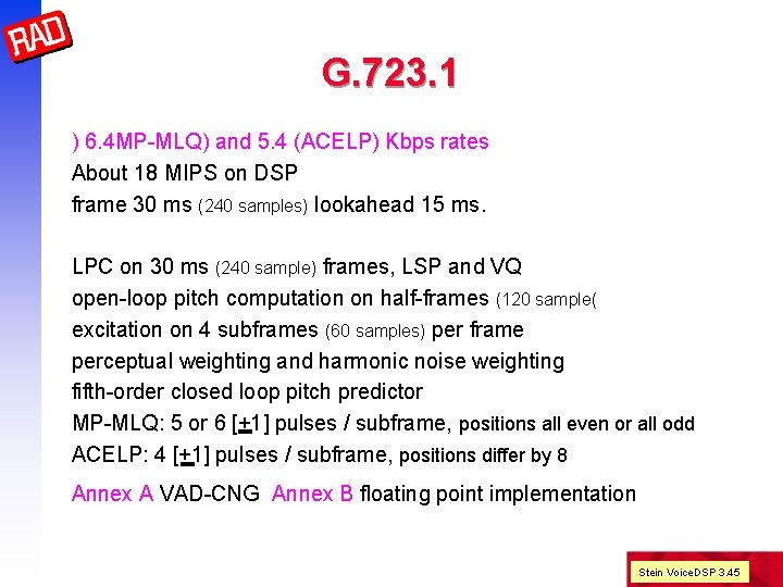 G. 723. 1 ) 6. 4 MP-MLQ) and 5. 4 (ACELP) Kbps rates About