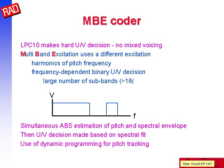 MBE coder LPC 10 makes hard U/V decision - no mixed voicing Multi Band