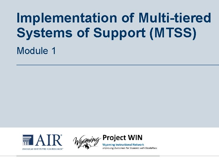 Implementation of Multi-tiered Systems of Support (MTSS) Module 1 