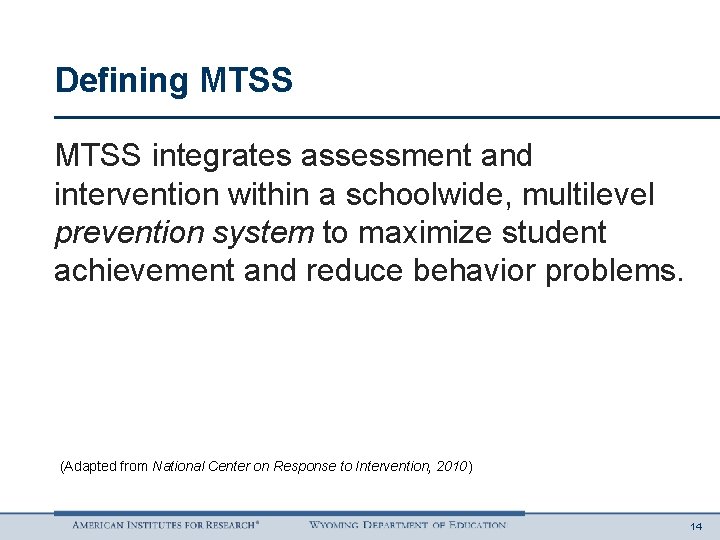 Defining MTSS integrates assessment and intervention within a schoolwide, multilevel prevention system to maximize