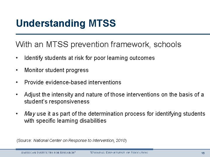 Understanding MTSS With an MTSS prevention framework, schools • Identify students at risk for