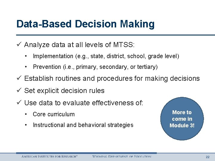 Data-Based Decision Making ü Analyze data at all levels of MTSS: • Implementation (e.