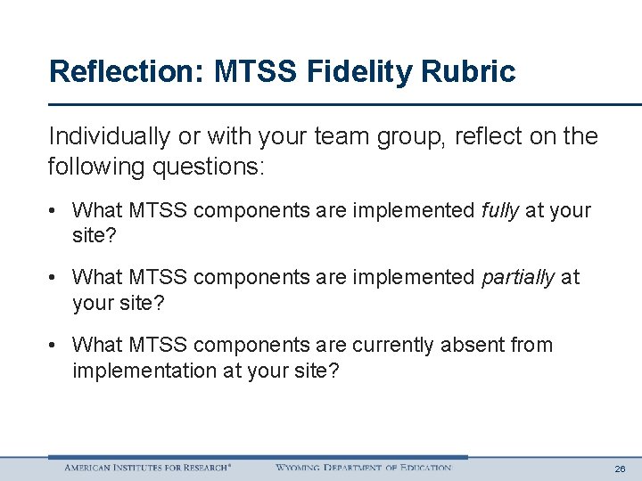 Reflection: MTSS Fidelity Rubric Individually or with your team group, reflect on the following