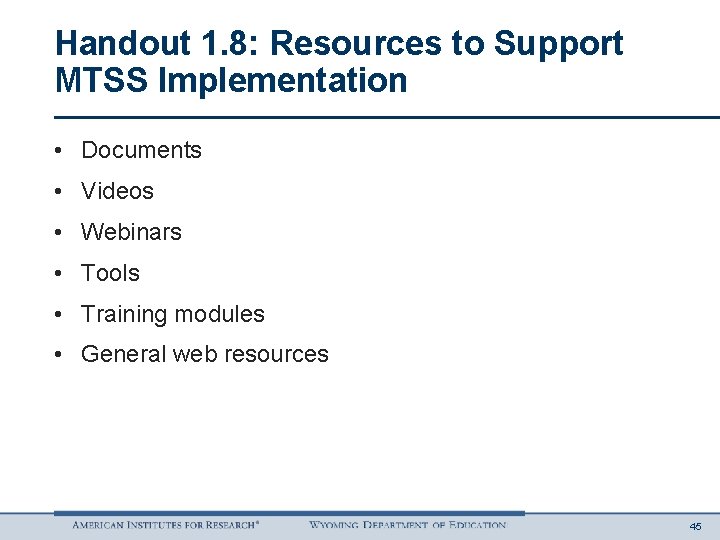 Handout 1. 8: Resources to Support MTSS Implementation • Documents • Videos • Webinars