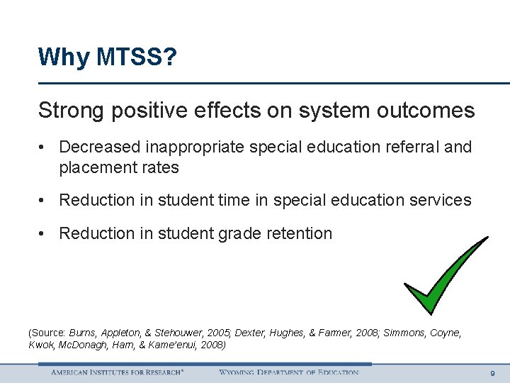 Why MTSS? Strong positive effects on system outcomes • Decreased inappropriate special education referral