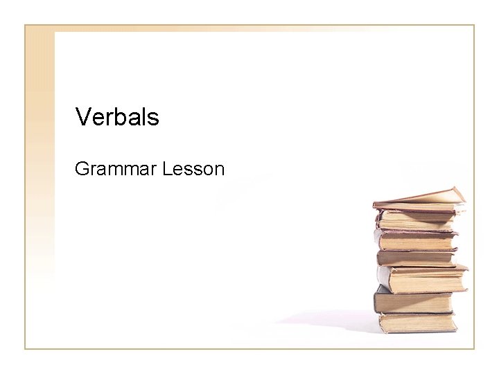 Verbals Grammar Lesson 