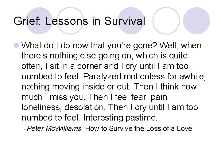 Grief: Lessons in Survival l What do I do now that you’re gone? Well,