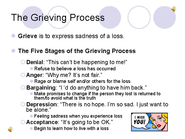 The Grieving Process l Grieve is to express sadness of a loss. l The