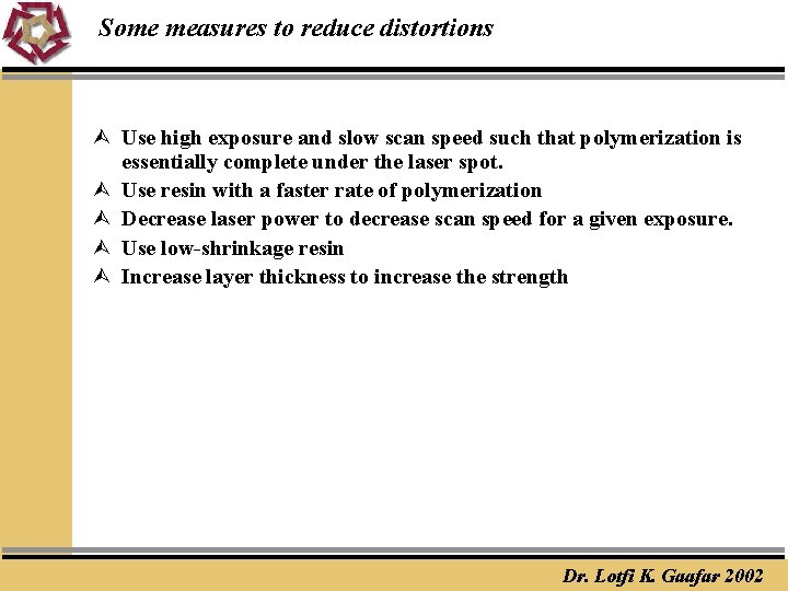 Some measures to reduce distortions Ù Use high exposure and slow scan speed such Some measures to reduce distortions Ù Use high exposure and slow scan speed such
