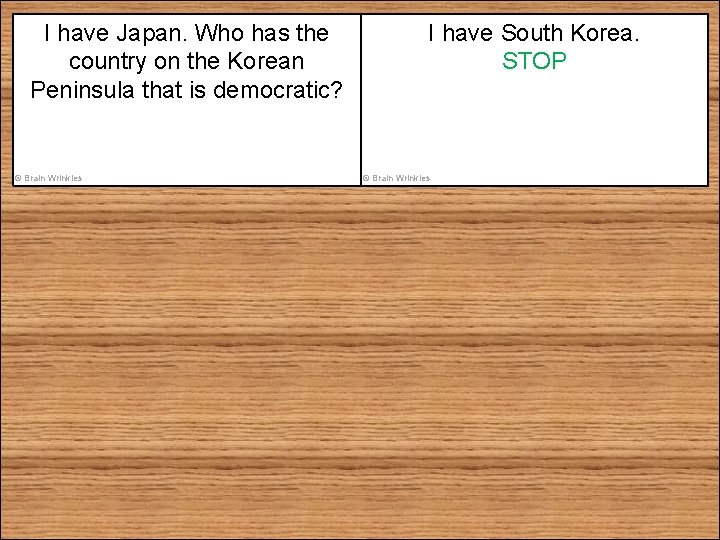 I have Japan. Who has the country on the Korean Peninsula that is democratic?