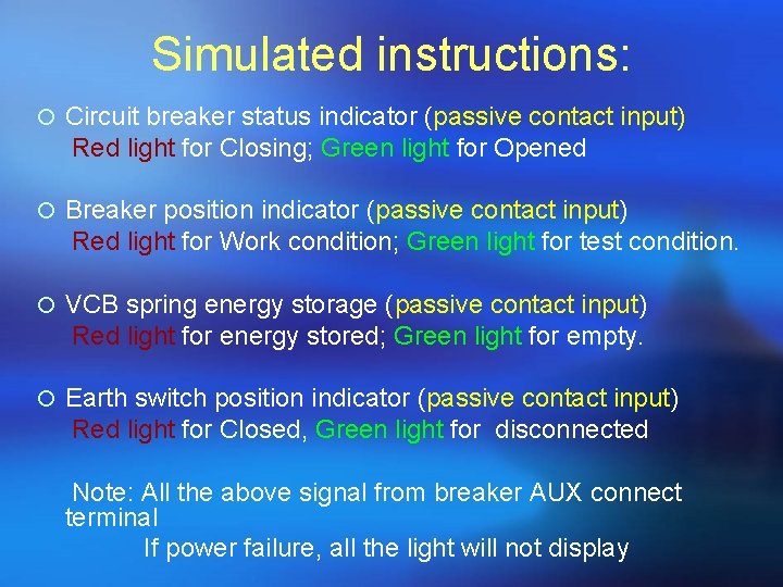 Simulated instructions: ¡ Circuit breaker status indicator (passive contact input) Red light for Closing; Simulated instructions: ¡ Circuit breaker status indicator (passive contact input) Red light for Closing;
