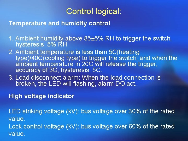 Control logical: Temperature and humidity control 1. Ambient humidity above 85± 5% RH to Control logical: Temperature and humidity control 1. Ambient humidity above 85± 5% RH to