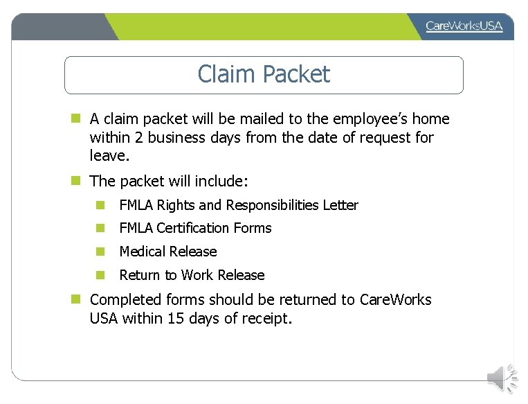 Claim Packet n A claim packet will be mailed to the employee’s home within